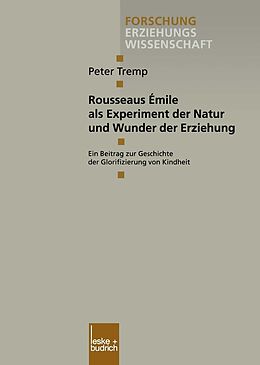E-Book (pdf) Rousseaus Émile als Experiment der Natur und Wunder der Erziehung von Peter Tremp