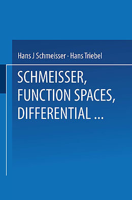 E-Book (pdf) Function Spaces, Differential Operators and Nonlinear Analysis von Prof. Dr. Hans-Jürgen Schmeisser, Prof. Dr. Hans Triebel