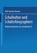 E-Book (pdf) Schulkultur und Schülerbiographien von Rolf-Torsten Kramer
