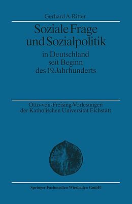 E-Book (pdf) Soziale Frage und Sozialpolitik in Deutschland seit Beginn des 19. Jahrhunderts von Gerhard A. Ritter