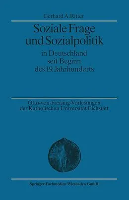 E-Book (pdf) Soziale Frage und Sozialpolitik in Deutschland seit Beginn des 19. Jahrhunderts von Gerhard A. Ritter