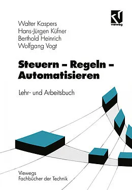 E-Book (pdf) Steuern - Regeln - Automatisieren von Walter Kaspers, Wolfgang Vogt, Hans-Jürgen Küfner