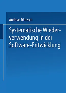 E-Book (pdf) Systematische Wiederverwendung in der Software-Entwicklung von Andreas Dietzsch