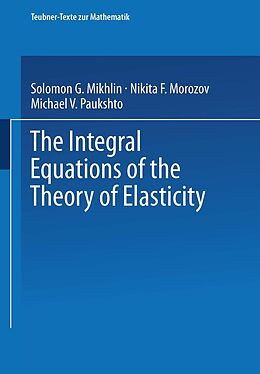E-Book (pdf) The Integral Equations of the Theory of Elasticity von N. F. Morozov, M. V. Paukshto