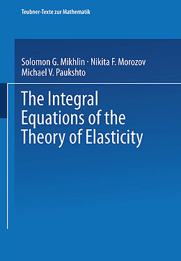 Kartonierter Einband The Integral Equations of the Theory of Elasticity von N. F. Morozov, M. V. Paukshto