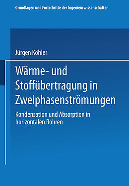 Kartonierter Einband Wärme- und Stoffübertragung in Zweiphasenströmungen von Jürgen Köhler