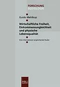 E-Book (pdf) Wirtschaftliche Freiheit, Einkommensungleichheit und physische Lebensqualität von Guido Mehlkop