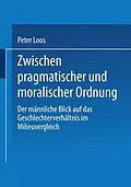 E-Book (pdf) Zwischen pragmatischer und moralischer Ordnung von Peter Loos