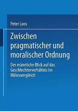 E-Book (pdf) Zwischen pragmatischer und moralischer Ordnung von Peter Loos