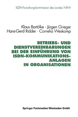 E-Book (pdf) Betriebs- und Dienstvereinbarungen bei der Einführung von ISDN-Kommunikationsanlagen in Organisationen von Klaus Bartölke, Jürgen Grieger, Hans-Gerd Ridder