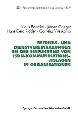 E-Book (pdf) Betriebs- und Dienstvereinbarungen bei der Einführung von ISDN-Kommunikationsanlagen in Organisationen von Klaus Bartölke, Jürgen Grieger, Hans-Gerd Ridder