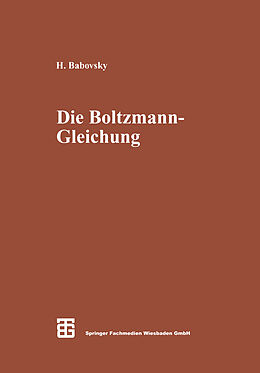 E-Book (pdf) Die Boltzmann-Gleichung: Modellbildung  Numerik  Anwendungen von Hans Babovsky