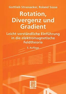 E-Book (pdf) Rotation, Divergenz und Gradient von Gottlieb Strassacker, Roland Süße