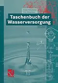 E-Book (pdf) Taschenbuch der Wasserversorgung von Johann Mutschmann, Fritz Stimmelmayr