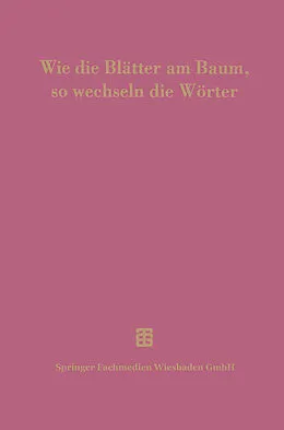 E-Book (pdf) Wie die Blätter am Baum, so wechseln die Wörter von Josef Delz, Peter Flury, Heikki Solin