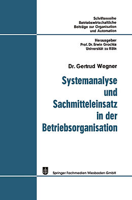 Kartonierter Einband Systemanalyse und Sachmitteleinsatz in der Betriebsorganisation von Gertrud Wegner