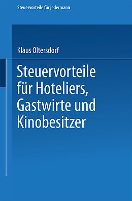 Kartonierter Einband Steuervorteile für Hoteliers, Gastwirte und Kinobesitzer von Klaus Oltersdorf