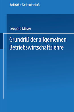 Kartonierter Einband Grundriß der allgemeinen Betriebswirtschaftslehre von Leopold Mayer