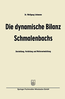 Kartonierter Einband Die dynamische Bilanz Schmalenbachs von Wolfgang Lehmann