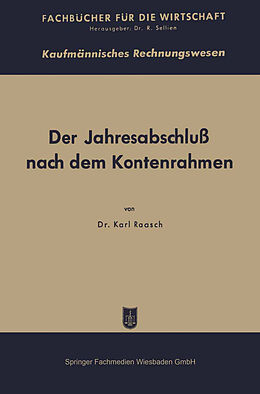 Kartonierter Einband Der Jahresabschluß nach dem Kontenrahmen und die DM-Eröffnungsbilanz von Karl Raasch