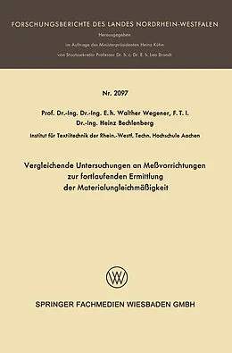 Kartonierter Einband Vergleichende Untersuchungen an Meßvorrichtungen zur fortlaufenden Ermittlung der Materialungleichmäßigkeit von Walter Wegener, Heinz Bechlenberg