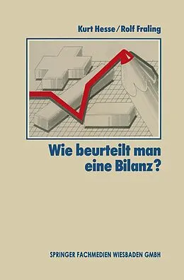 E-Book (pdf) Wie Beurteilt Man Eine Bilanz? von Kurt Hesse, Rolf Fraling, Wolfgang Fraling