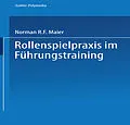 E-Book (pdf) Rollenspielpraxis im Führungstraining von Norman R. F. Maier, Allen R. Solem, Ayesha A. Maier
