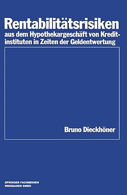 E-Book (pdf) Rentabilitätsrisiken aus dem Hypothekargeschäft von Kreditinstituten in Zeiten der Geldentwertung von Bruno Dieckhöner