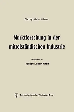 E-Book (pdf) Marktforschung in der mittelständischen Industrie von Günther Hillmann, Herbert Wilhelm