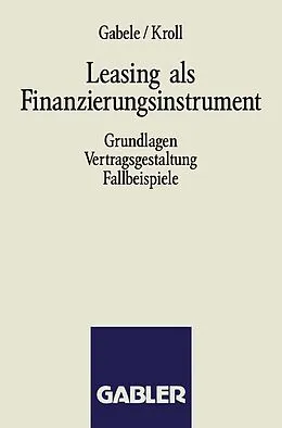 E-Book (pdf) Leasing als Finanzierungsinstrument von Eduard Gabele, Michael Kroll