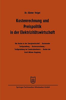 E-Book (pdf) Kostenrechnung und Preispolitik in der Elektrizitätswirtschaft von Günter Veigel