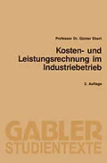 E-Book (pdf) Kosten- und Leistungsrechnung im Industriebetrieb von Günter Ebert