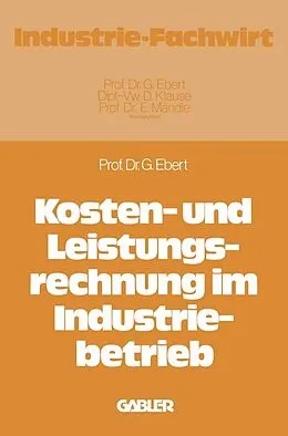 E-Book (pdf) Kosten- und Leistungsrechnung im Industriebetrieb von Günter Ebert