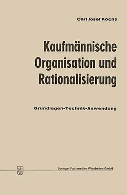 E-Book (pdf) Kaufmännische Organisation und Rationalisierung von Carl Josef Kochs
