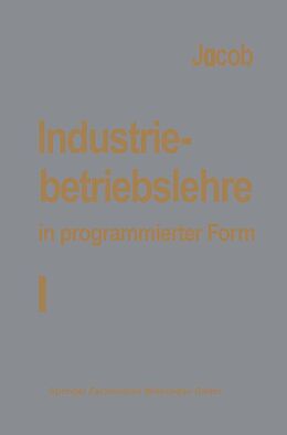E-Book (pdf) Industriebetriebslehre in programmierter Form von H. Jacob