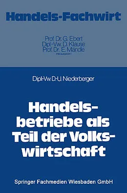 E-Book (pdf) Handelsbetriebe als Teil der Volkswirtschaft von Dieter-Ulrich Niederberger