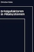 E-Book (pdf) Erfolgsfaktoren in Filialsystemen von Christian Kube