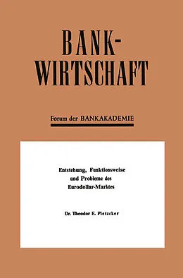 E-Book (pdf) Entstehung, Funktionsweise und Probleme des Eurodollar-Marktes von Theodor E. Pietzcker