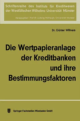 E-Book (pdf) Die Wertpapieranlage der Kreditbanken und ihre Bestimmungsfaktoren von Günter Willners