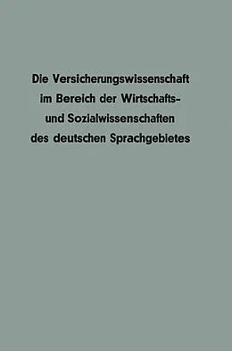 E-Book (pdf) Die Versicherungswissenschaft im Bereich der Wirtschafts- und Sozialwissenschaften des deutschen Sprachgebietes von Werner Mahr, Heinz Leo Müller-Lutz