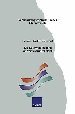 E-Book (pdf) Die Datenverarbeitung im Versicherungsbetrieb von Horst Schmidt