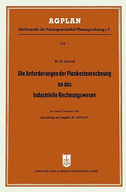 E-Book (pdf) Die Anforderungen der Plankostenrechnung an das industrielle Rechnungswesen von Hans Janisch