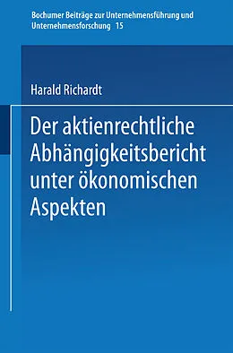 E-Book (pdf) Der aktienrechtliche Abhängigkeitsbericht unter ökonomischen Aspekten von Harald Richardt