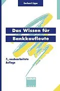 E-Book (pdf) Das Wissen für Bankkaufleute von Gerhard Lippe, Jörn Esemann, Thomas Tänzer
