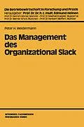 E-Book (pdf) Das Management des Organizational Slack von Peter H. Weidermann