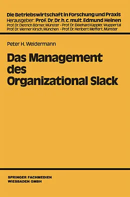 E-Book (pdf) Das Management des Organizational Slack von Peter H. Weidermann
