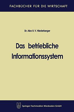 E-Book (pdf) Das betriebliche Informationssystem von Alex R. V. Niederberger