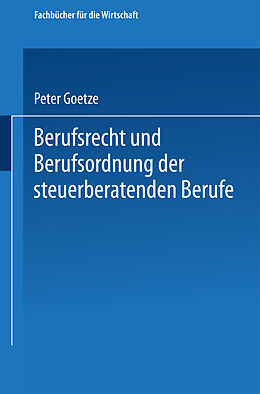 E-Book (pdf) Berufsrecht und Berufsordnung der steuerberatenden Berufe von Peter Goetze
