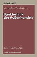 E-Book (pdf) Banktechnik des Außenhandels von Johannes C. D. Zahn, Franz Dahlmann