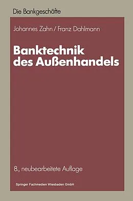 E-Book (pdf) Banktechnik des Außenhandels von Johannes C. D. Zahn, Franz Dahlmann